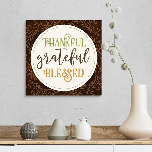 Thankful Grateful Blessed, Canvas Wall Art, 16x16, Great Big Canvas