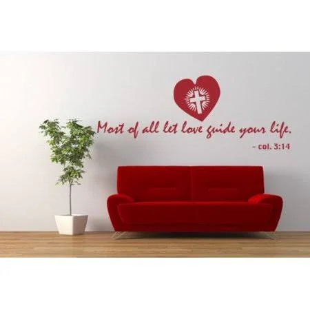 Most of All Let Love Guide Your Life - Col. 3:14 Wall Decal - Wall Decal - Sticker, Christian Quotes and Sayings - W5185 - Dark G