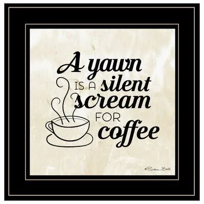 A Silent Scream for Coffee by Susan Ball - Picture Frame Textual Art Print on Paper Winston Porter Frame Color: Black