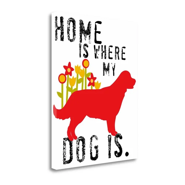 Tangletown Fine Art Home Is Where My Dog Is by Ginger Oliphant Giclee on Gallery Wrap Canvas, 19x22 x 24x22 - Multi