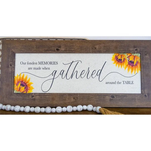 Our Greatest Memories Are Made When Gathered Around The Table Framed Art Kitchen Sunflower Art - 12x28